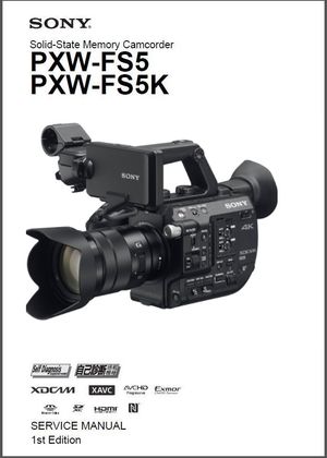 Sony PXW FS5 FS5K Camcorder Service Manual &amp; Troubleshooting Guide