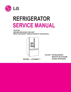 LG LFX29927ST LFX29927SB LFX29927SW Refrigerator Service Manual