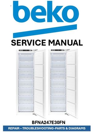 Beko BFNA247E30FN Freezer Service Manual &amp; Repair Guide (PDF Download – 124 Pages)