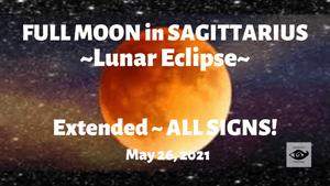 Full Moon in Sagittarius - ALL ZODIAC SIGNS - May 2021