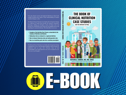 The Book of Clinical Nutrition Case Studies (for the Inpatient Setting) — eBook Version