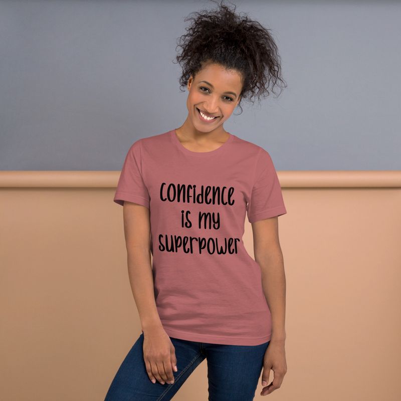 Confidence is my SUPERPOWER 