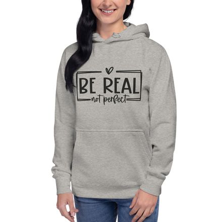 Be Real Not Perfect 