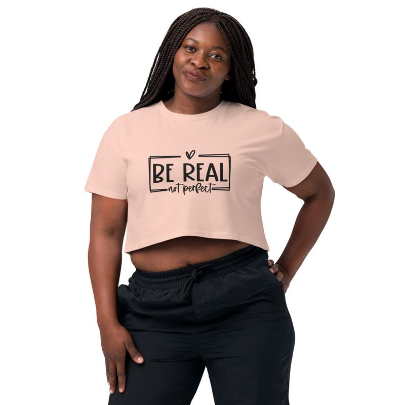 Be Real Not Perfect 