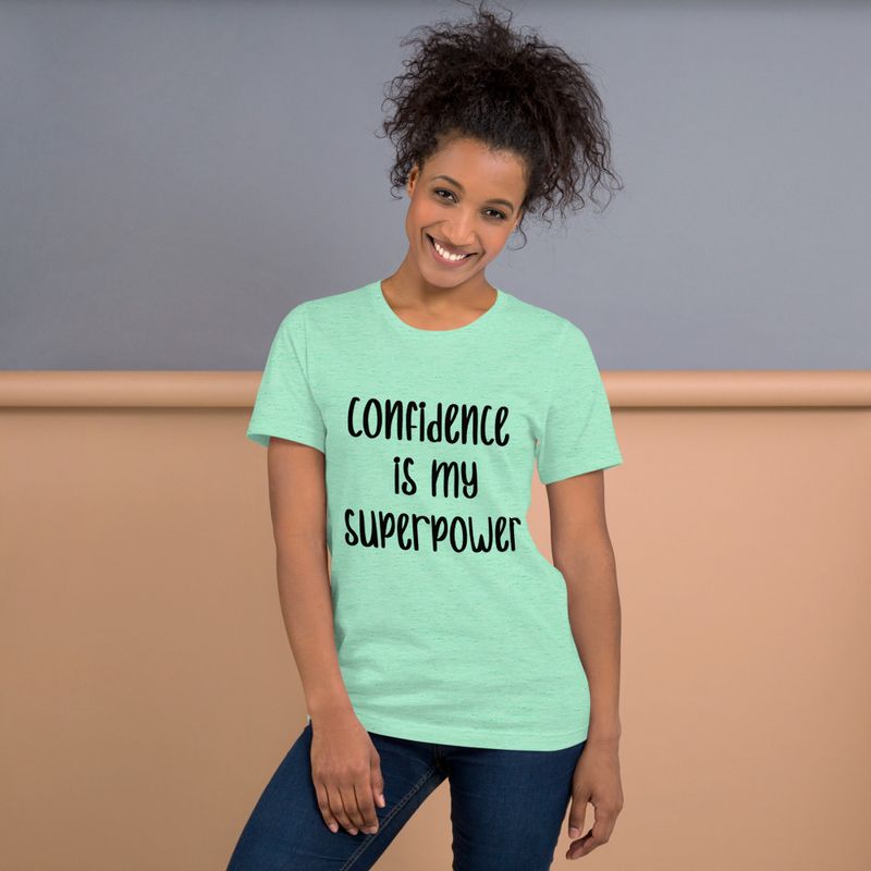 Confidence is my SUPERPOWER 