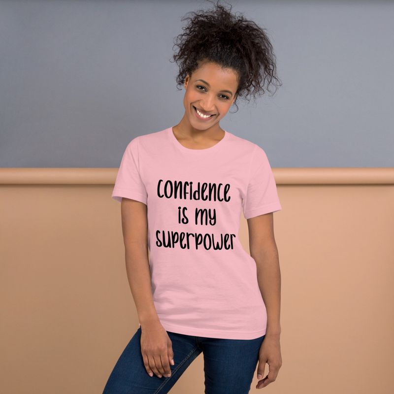 Confidence is my SUPERPOWER 