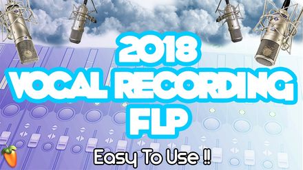2018 VOCAL RECORDING FLP (EASY TO USE)