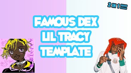 Lil Tracy x Famous Dex Template