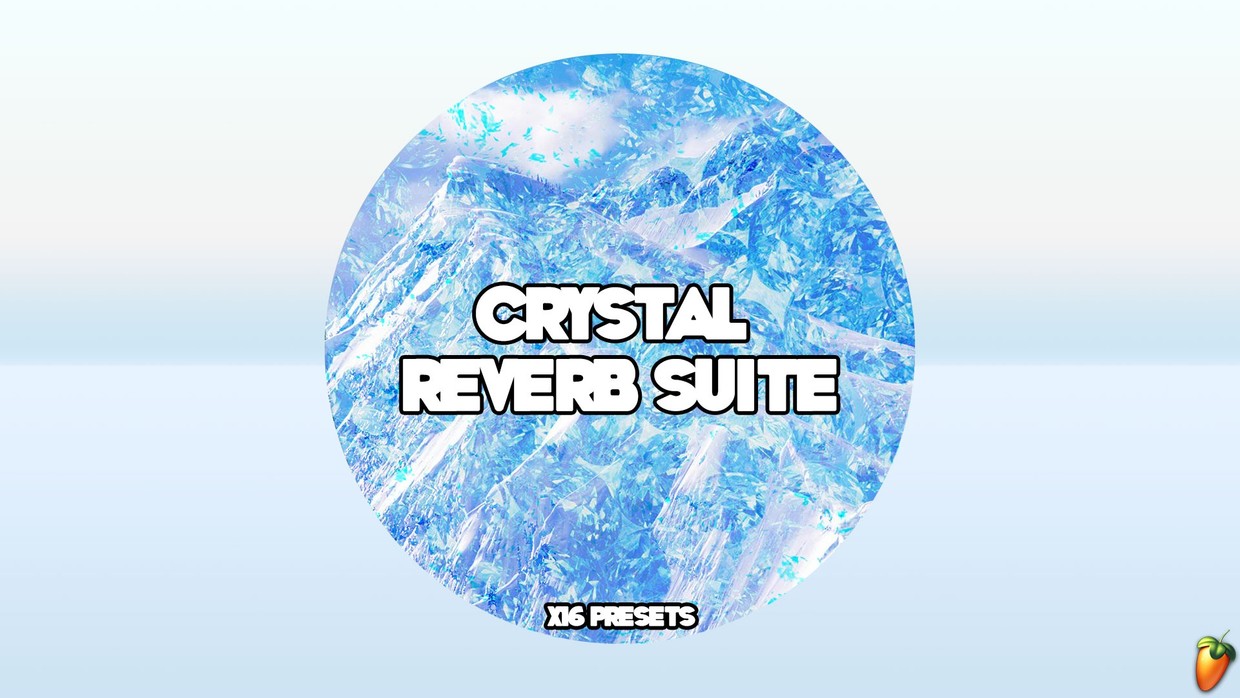 Crystal Reverb Suite ダ億ォ (Fruity Reeverb 1 & 2)