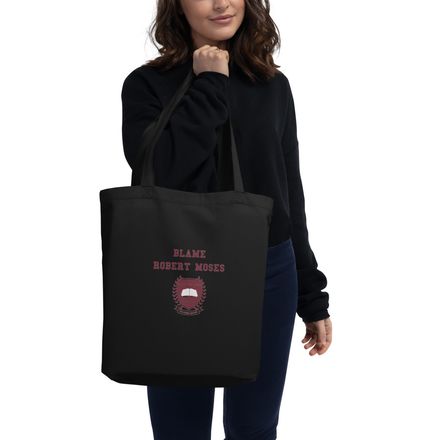 Blame Robert Moses Tote Bag