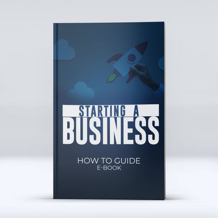 STARTING A BUSINESS (HOW-TO GUIDE) E-BOOK