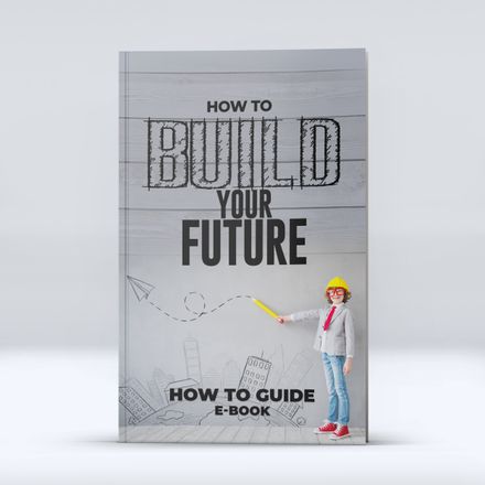 Simple 5 Step Process on How to Build Your Future