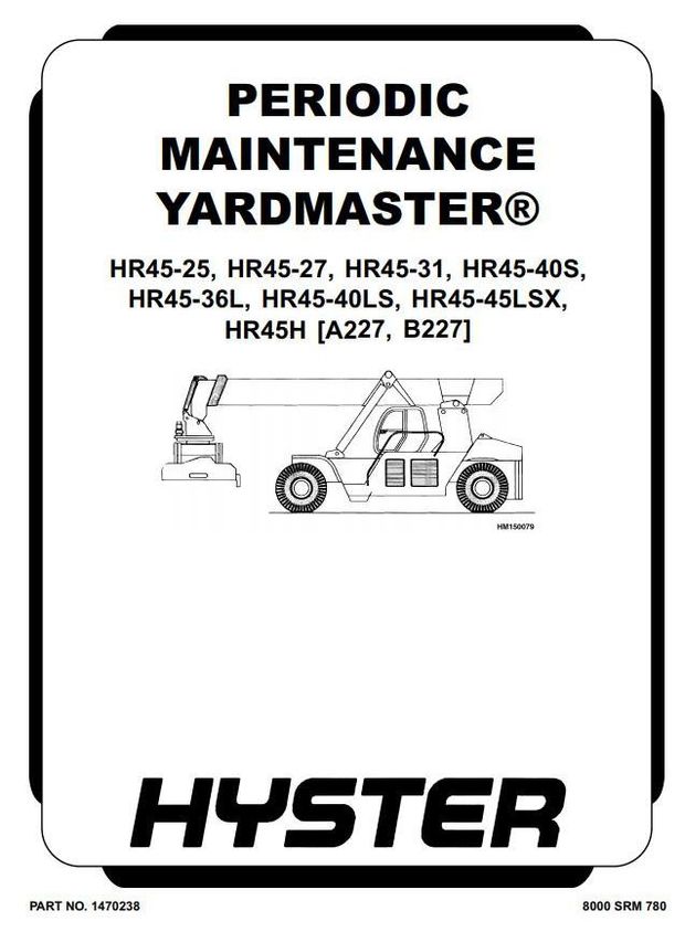 Hyster HR45-25/-27/-31/-36L/-40LS/-40S/-45LSX Container Handler B227 Series Workshop Service Manual