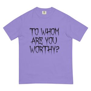 “To Whom Are You Worthy?” Violet Tee