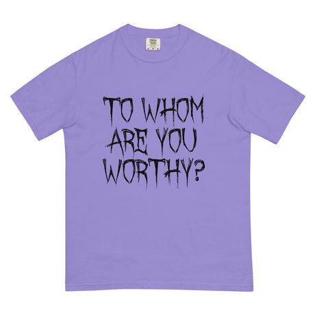 “To Whom Are You Worthy?” Violet Tee