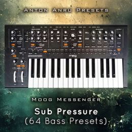 Moog Messenger - Sub Pressure (64 Bass Presets by Anton Anru)