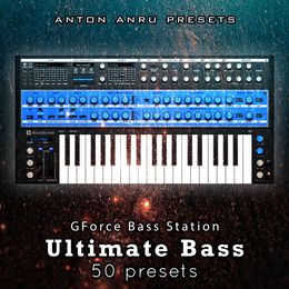 GForce Bass Station - Ultimate Bass (50 Presets by Anton Anru)