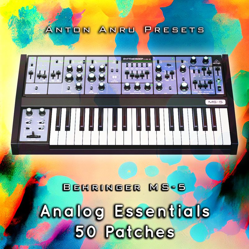 Behringer MS-5 - Analog Essentials (50 Patches by Anton Anru)