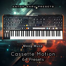 Moog Muse - Cassette Motion (64 Presets by Anton Anru)