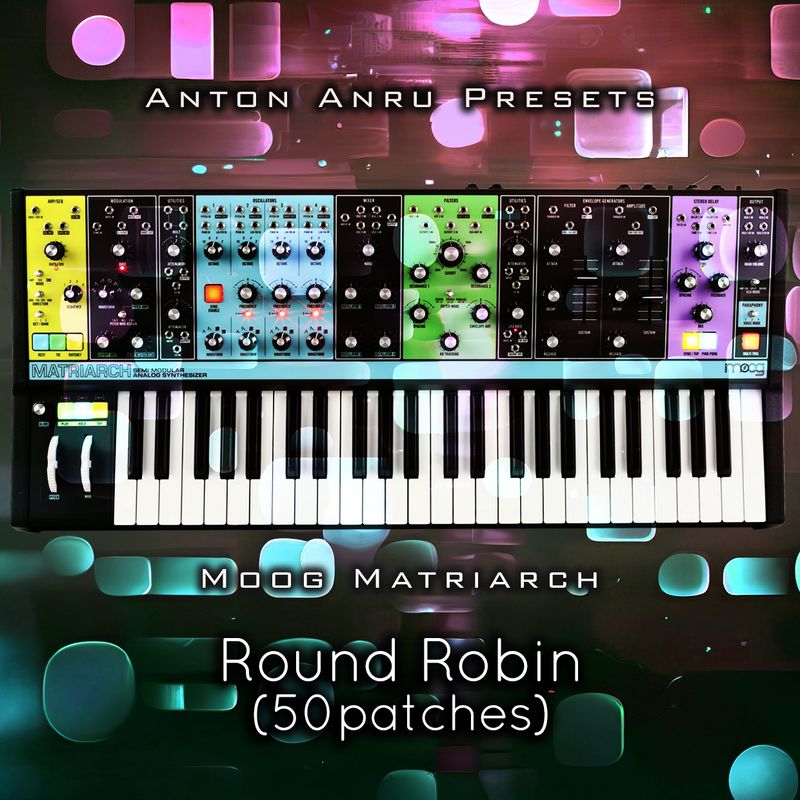 Moog Matriarch - Round Robin (50 Patches by Anton Anru)