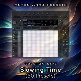 Ableton Live - Slowing Time (50 Presets by Ilian)