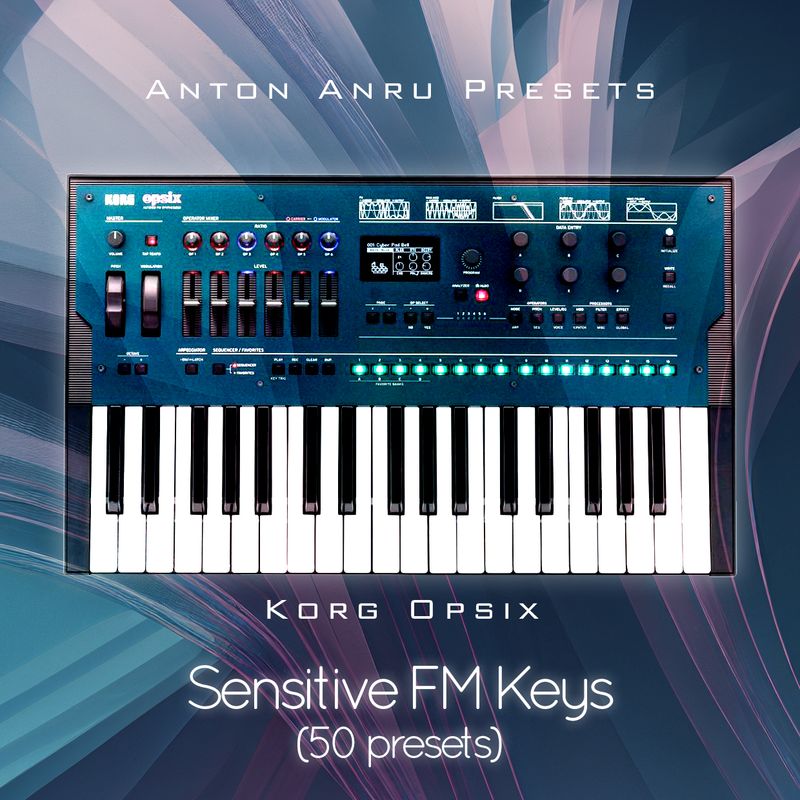 Korg Opsix - Sensitive FM Keys (50 presets by Anton Anru)