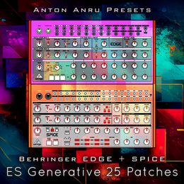 Behringer Edge+Spice - ES Generative (25 Patches by Anton Anru)