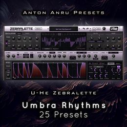 U-He Zebralette - Umbra Rhythms (25 Free Presets by usefull)