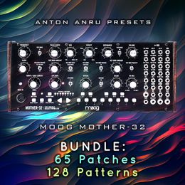 Moog Mother-32 BUNDLE: All 65 Patches and 128 Patterns by Anton Anru
