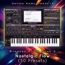 Synapse Audio Dune 3 - Nostalgic Flow (50 Presets by Anton Anru)