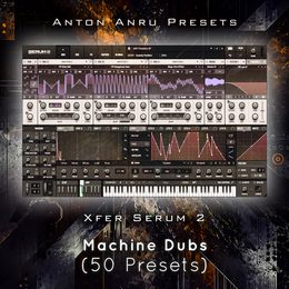 Xfer Serum 2 - Machine Dubs (50 Presets by skendi)
