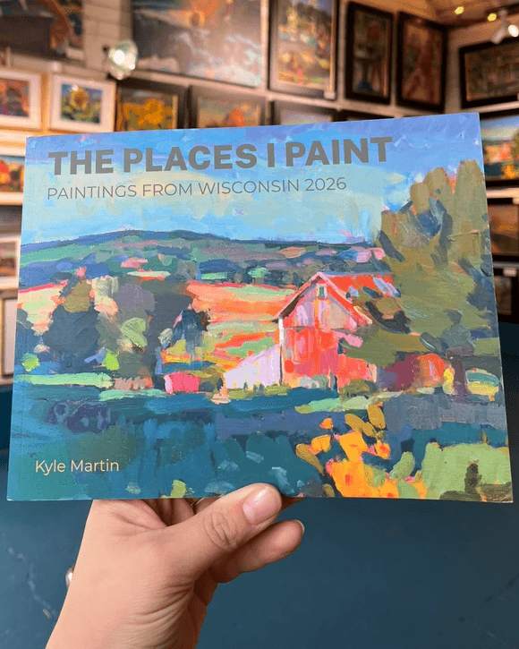 The Places I Paint- Paintings From Wisconsin 2026 By Kyle Martin 