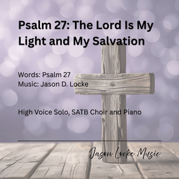 Psalm 27 - The Lord Is My Light and My Salvation