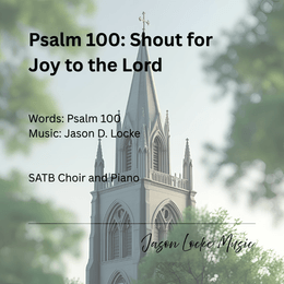 Psalm 100: Shout for Joy to the Lord