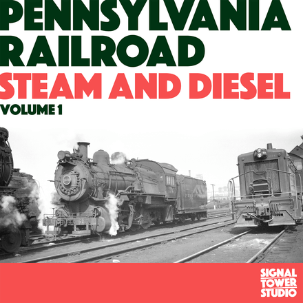 Pennsylvania Railroad Steam and Diesel: Volume 1