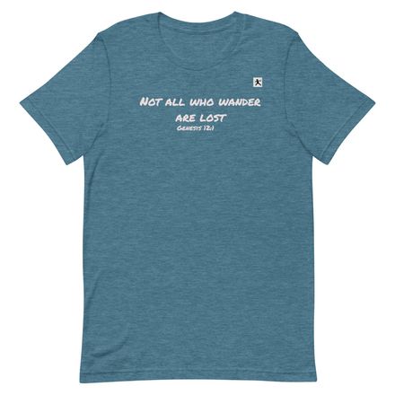 Unisex "Not All who wander are lost" Tee (More Colors Available)