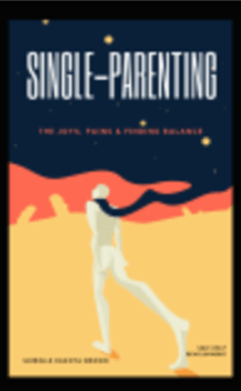 Single Parenting: The Joys, Pains, and Finding Balance Downloadable Guidebook