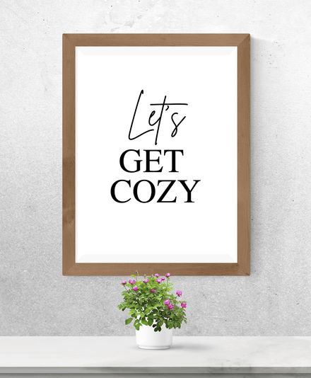 Let&#x27;s Get Cozy - Black and White Printable Wall Art Quote - Digital Download