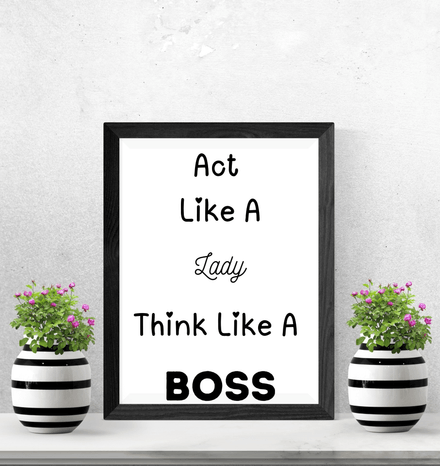 Act Like A Lady Think Like A Boss - Black and White Printable Wall Art Quote - Digital Download