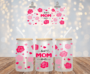 BEST MOM EVER UV DTF 16OZ GLASS CUP WRAP