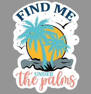 Find Me Under the Palms PNG | Tropical Summer Beach Sublimation Design | Palm Tree Vacation Clipart 