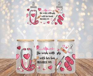 SHE WORKS WILLINGLY WITH HER HANDS PROVERBS 31:13 NURSE UV DTF 16OZ GLASS CUP WRAP