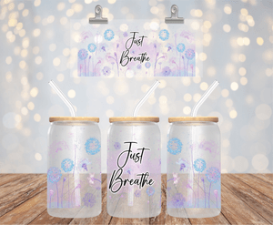 JUST BREATHE 16OZ UV DTF LIBBEY GLASS CUP WRAP