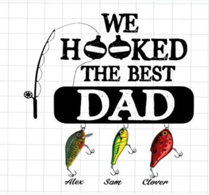 We Hooked the Best Dad Sublimation PNG Personalized Hooked On Daddy Png Papa Grandpa Png Fishing 
