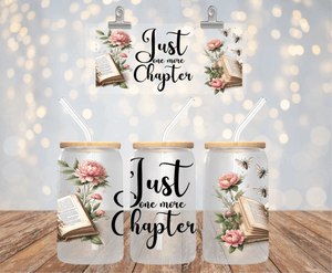 JUST ONE MORE CHAPTER 16OZ UV DTF LIBBEY GLASS CUP WRAP