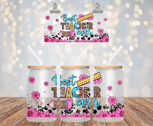 BEST TEACHER EVER UV DTF 16OZ GLASS CUP WRAP