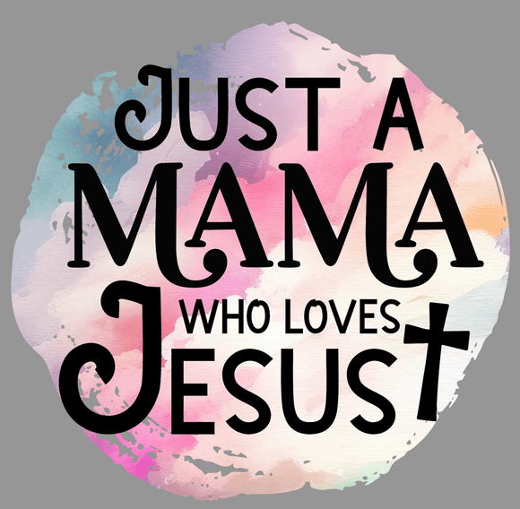 Just a Mama Who Loves Jesus PNG | Christian Mom Sublimation | Faith-Based Graphic | Digital Download