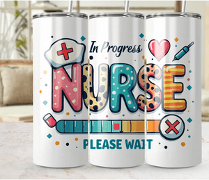 Nurse Tumbler Wrap PNG, Nurse In Progress Tumbler Design Nurse Tumbler Nurse Tumbler Wrap PNG 20oz 
