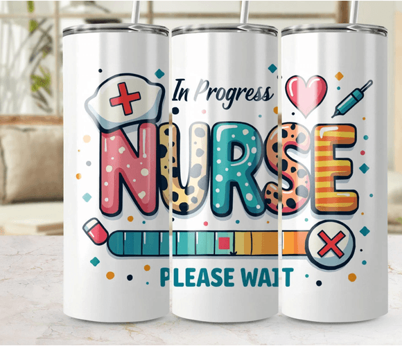 Nurse Tumbler Wrap PNG, Nurse In Progress Tumbler Design Nurse Tumbler Nurse Tumbler Wrap PNG 20oz 