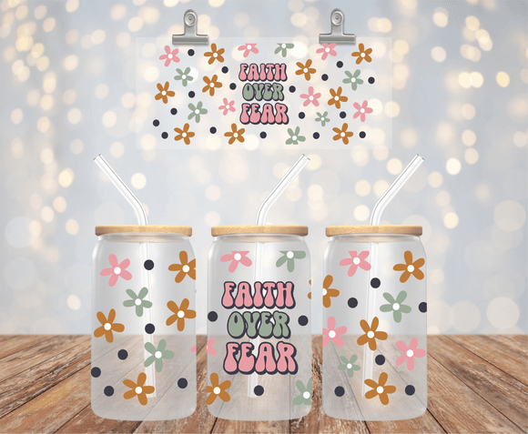 FAITH OVER FEAR 16OZ UV DTF LIBBEY GLASS CUP WRAP